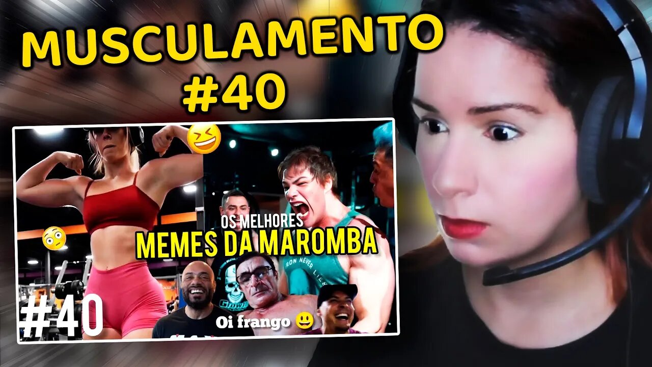 REACT - MELHORES MEMES MAROMBA / OS MELHORES MEMES DA SEMANA - MUSCULAMENTO #40