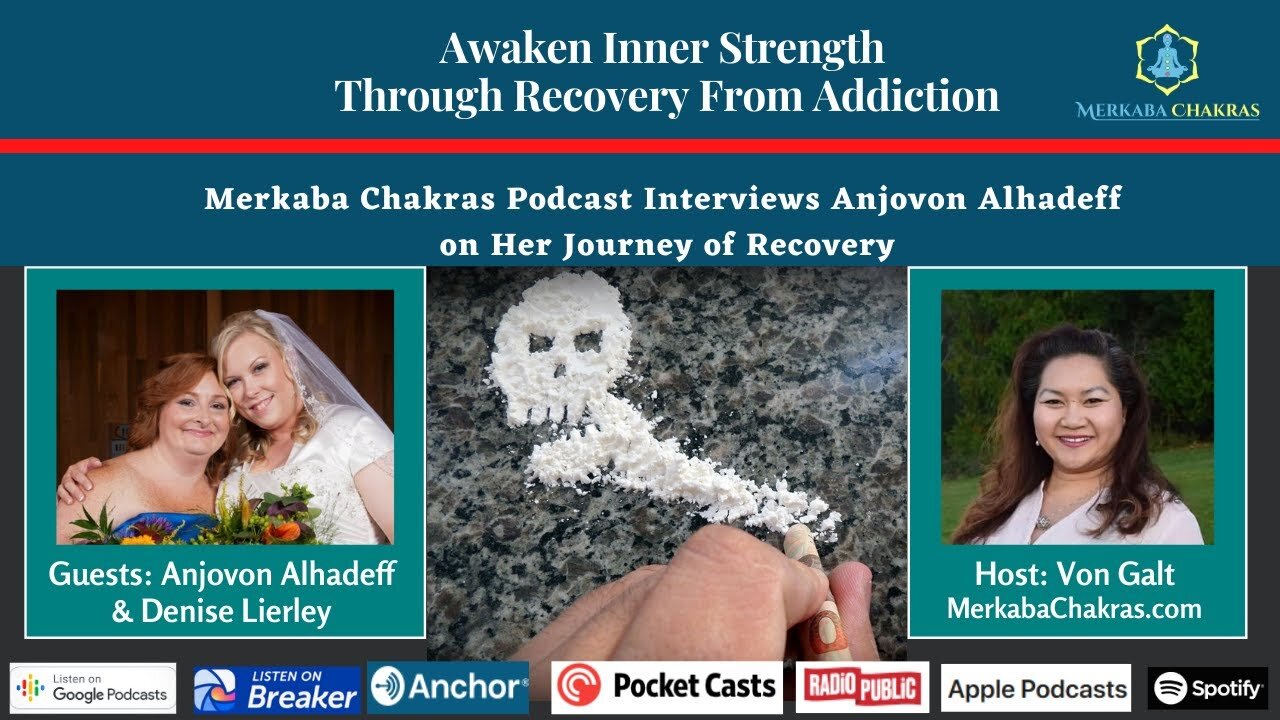 Awaken Inner Strength Through Recovery From Addiction w/Anjovon: Merkaba Chakras Podcast #10