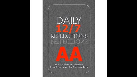 AA – Daily Reflections – December 7 - Alcoholics Anonymous World Services - Read Along