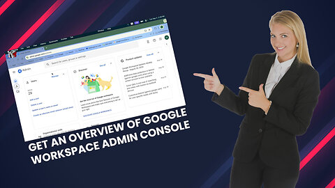 MSPMonday - Get An Overview of Google Workspace Admin Console