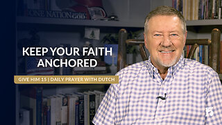 Keep Your Faith | Give Him 15: Daily Prayer with Dutch | December 16, 2024