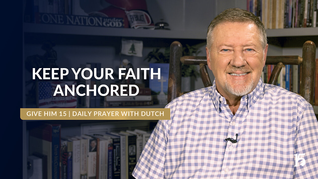 Keep Your Faith | Give Him 15: Daily Prayer with Dutch | December 16, 2024