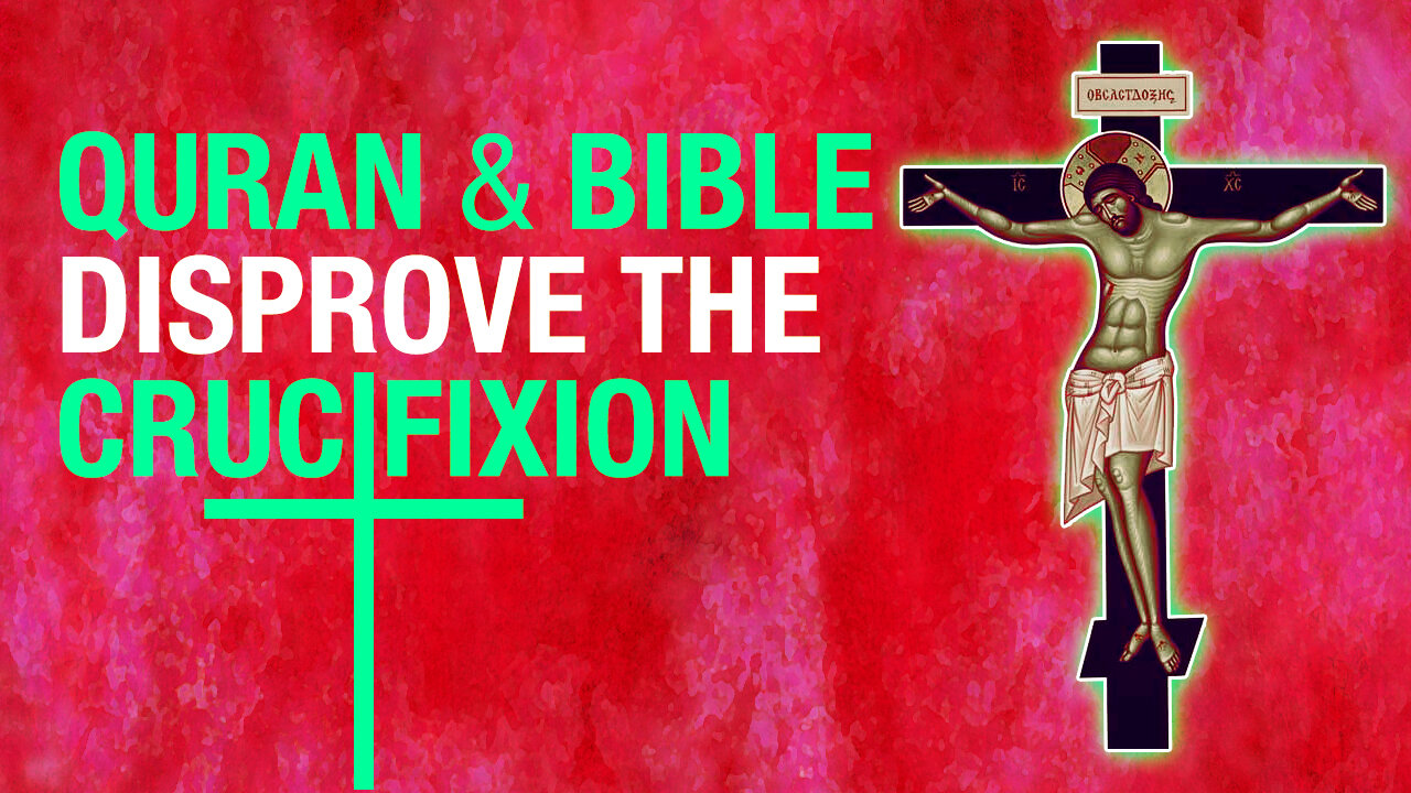 Jesus was not crucified | Did Jesus DIE on the cross according to the Bible and the Quran?