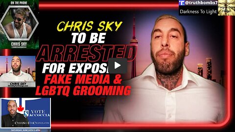 6/16/2023 Chris Sky to be Arrested for Campaign Exposing Controlled Media