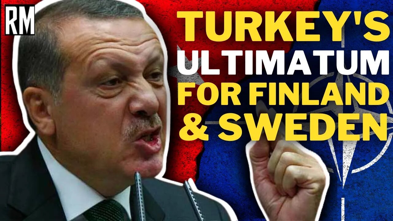 Turkey Gives Ultimatum to Finland & Sweden