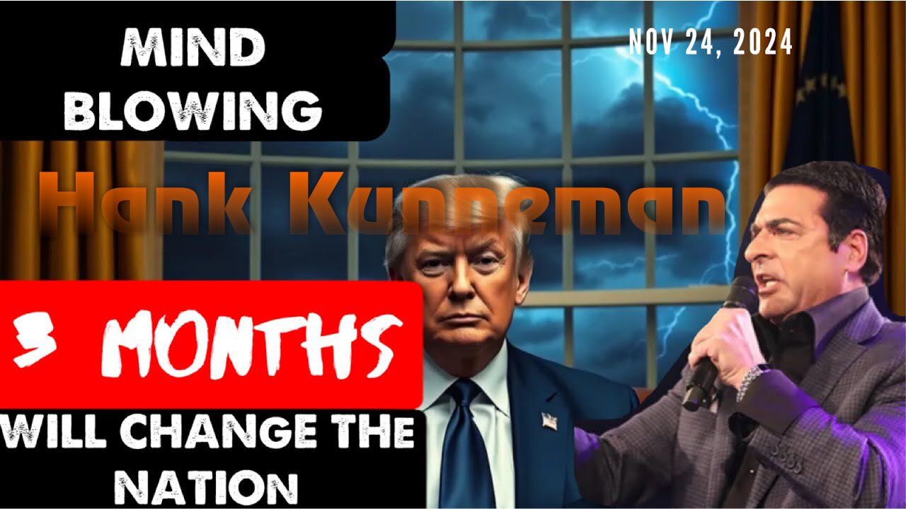 Hank Kunneman: [3 MONTHS THAT WILL CHANGE THE NATION] MIND BLOWING Prophecy 11/24/24