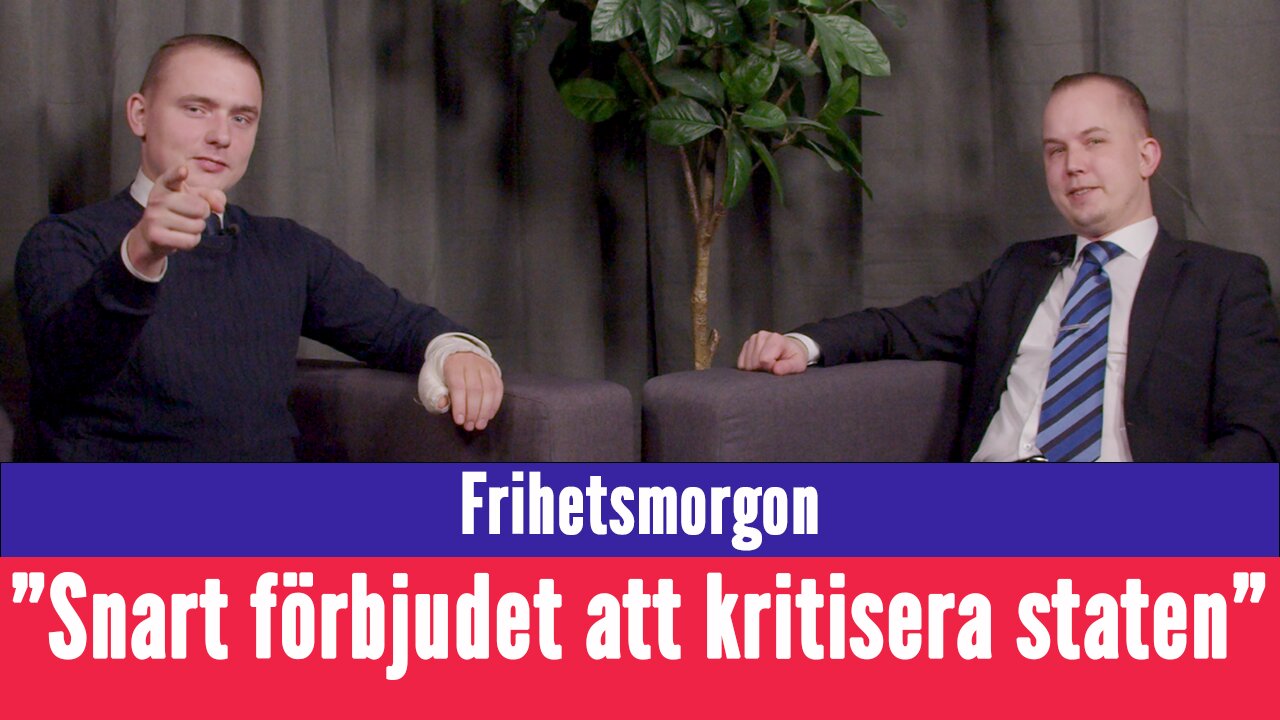 Frihetsmorgon - "Snart är det förbjudet att kritisera staten"