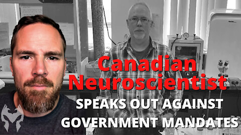 Canadian Neuroscientist Speaks Out Against Government Mandates Feat. Prof Chris Shaw (Truth Warrior)