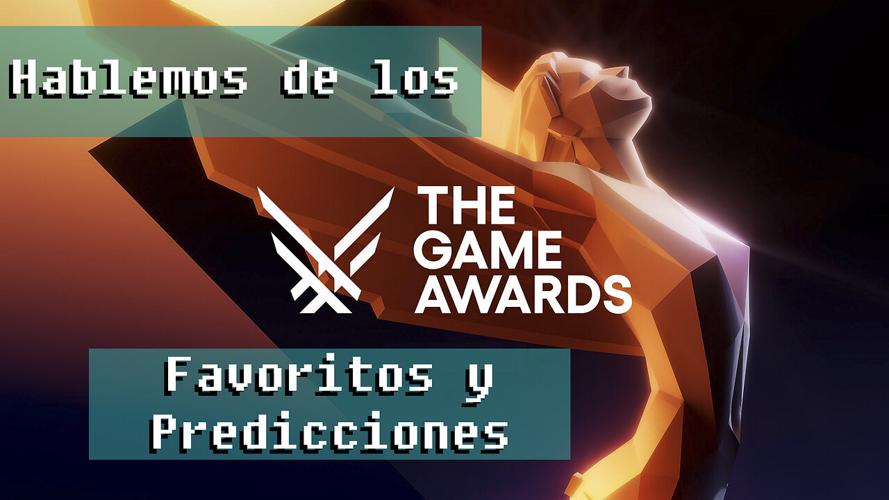 Hablemos de los Game Awards 2023 Favoritos y Predicciones