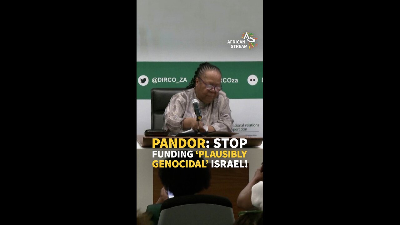 PANDOR: STOP FUNDING ‘PLAUSIBLY GENOCIDAL’ ISRAEL!