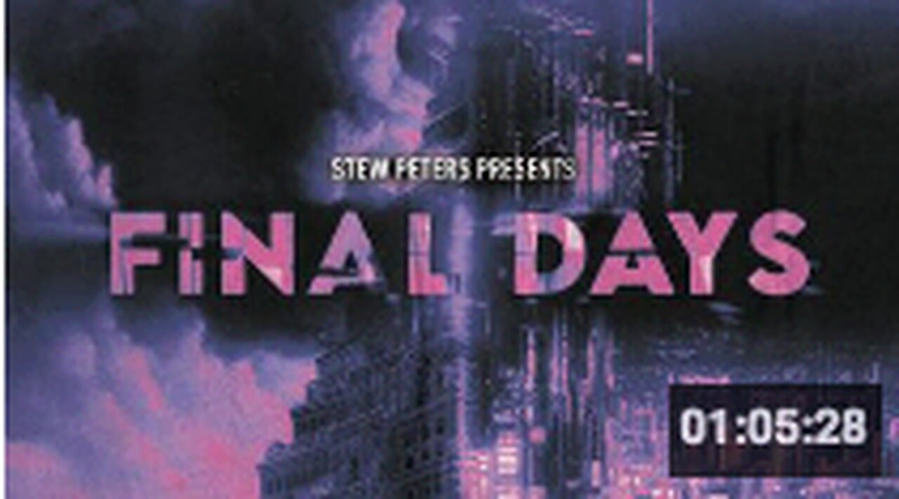 ‘Final Days’ Worldwide Premiere | Stew Peters