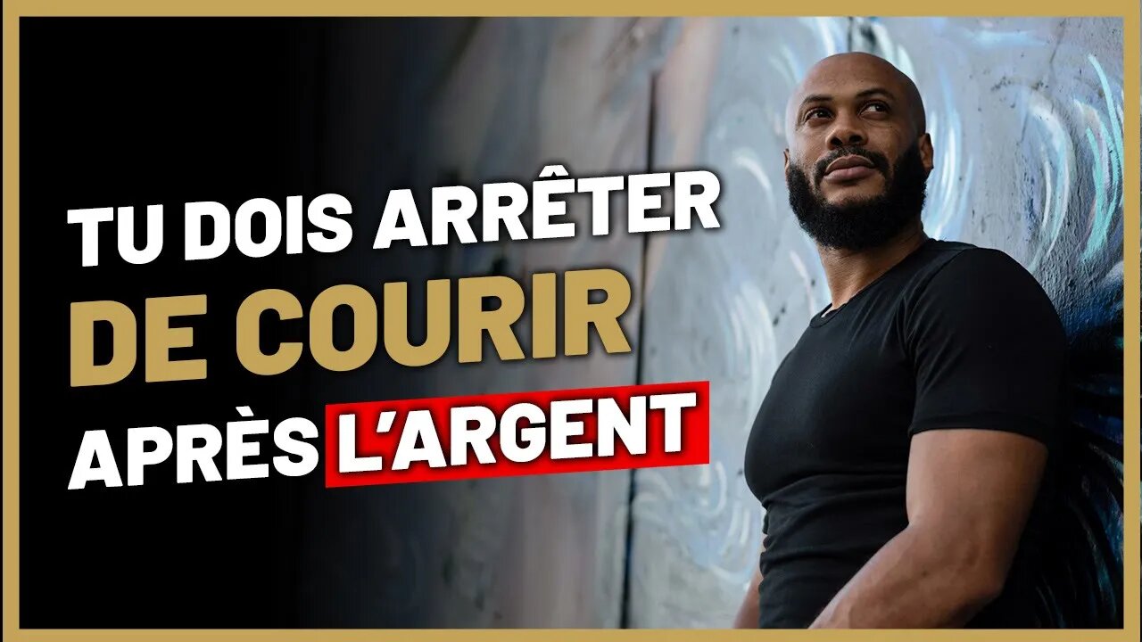 Ne cours pas après l'argent !