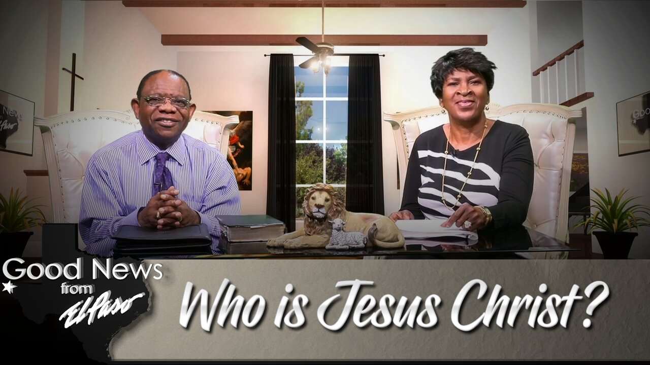 "Who is Jesus Christ?" Good News From El Paso (07-17-23)