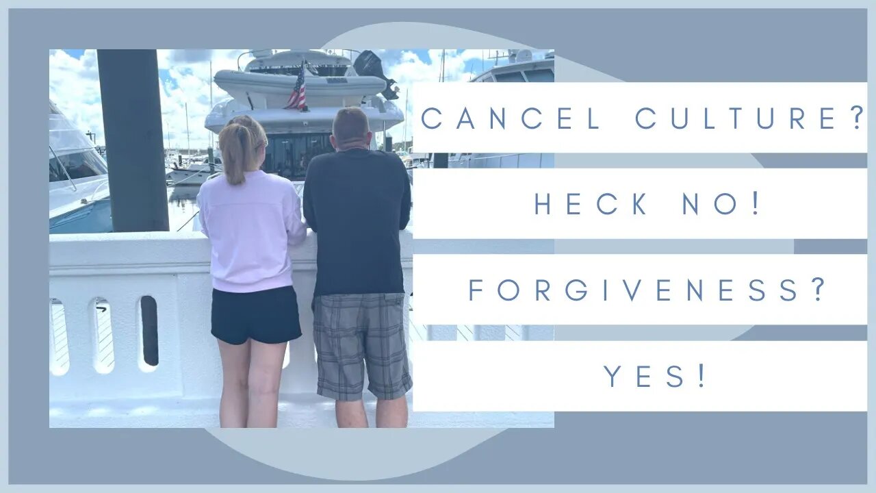 Cancel Culture? HECK NO! Forgiveness? YES!!!!!!!!!