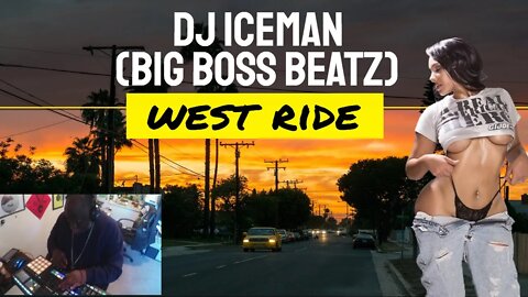 DJ Iceman (Big Boss Beatz) West Ride