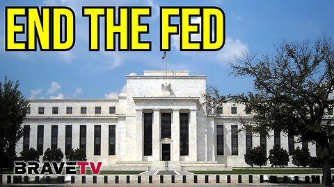 Brave TV - Ep 1889 - End the Fed in the Future?