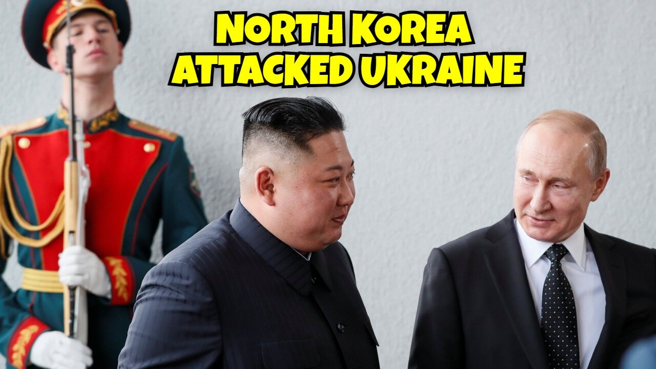 NORTH KOREA ATTACKED UKRAINE WW3 IS HERE