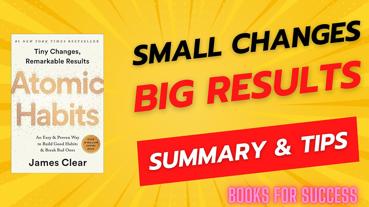 Crafting a World of Transformative Habits: Summary of 'Atomic Habits' by James Clear | Book Summary