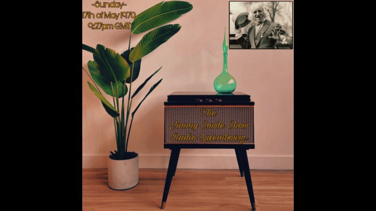 "Jimmy Savile Show ♤ Radio Luxembourg" (Sunday 17May'70 9:27pm GMT) Aircheck Tape