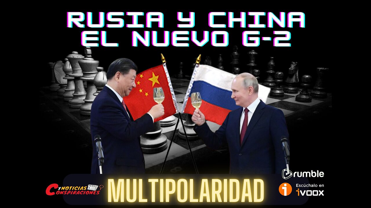 🔎Rusia y China el nuevo G-2 que aísla a Estados Unidos🔎