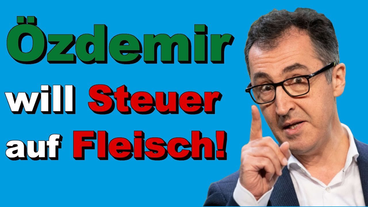 Neue Fleisch-Steuer: So will Özdemir unser Fleisch unbezahlbar machen!@lets make money🙈