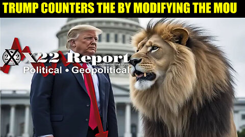 X22 Report BOMBSHELL 11.28.2024 🔥 Trump Counters The [DS] By Modifying The MOU