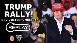 WATCH FULL REPLAY- TRUMP RALLY IN NOVI - DETROIT, MICHIGAN!