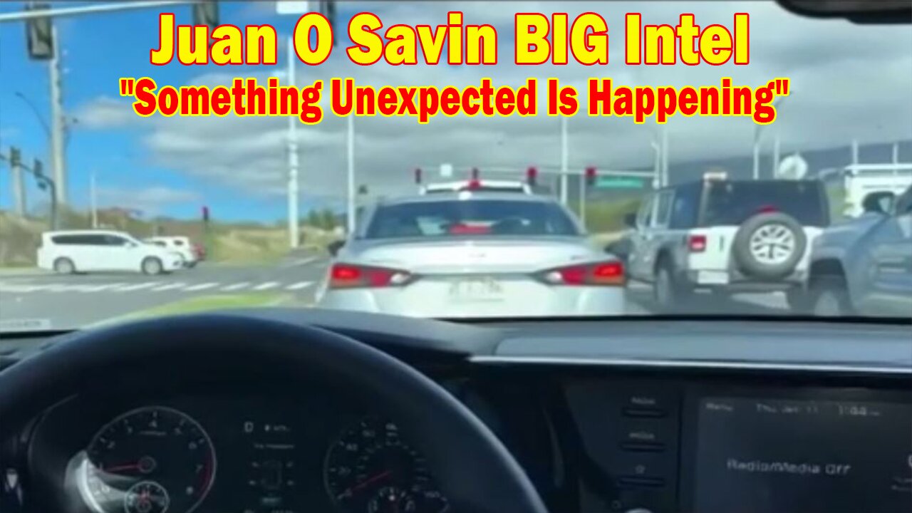 Juan O Savin BIG Intel Jan 14: "Something Unexpected Is Happening"