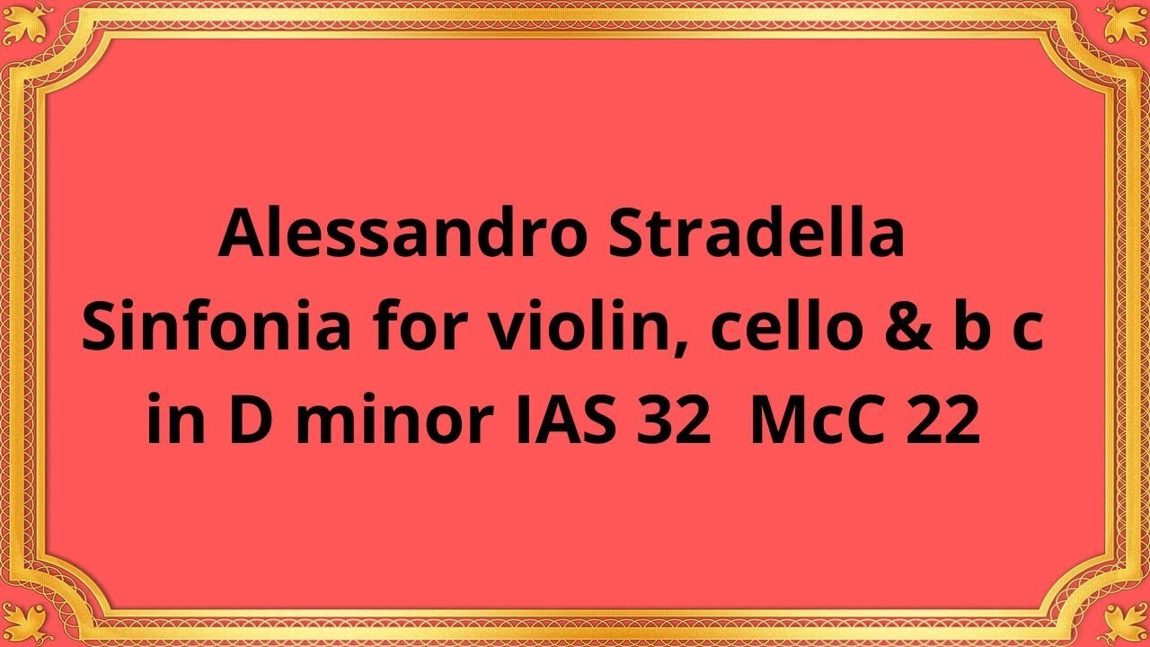 Alessandro Stradella Sinfonia for violin, cello & b c in D minor IAS 32 McC 22