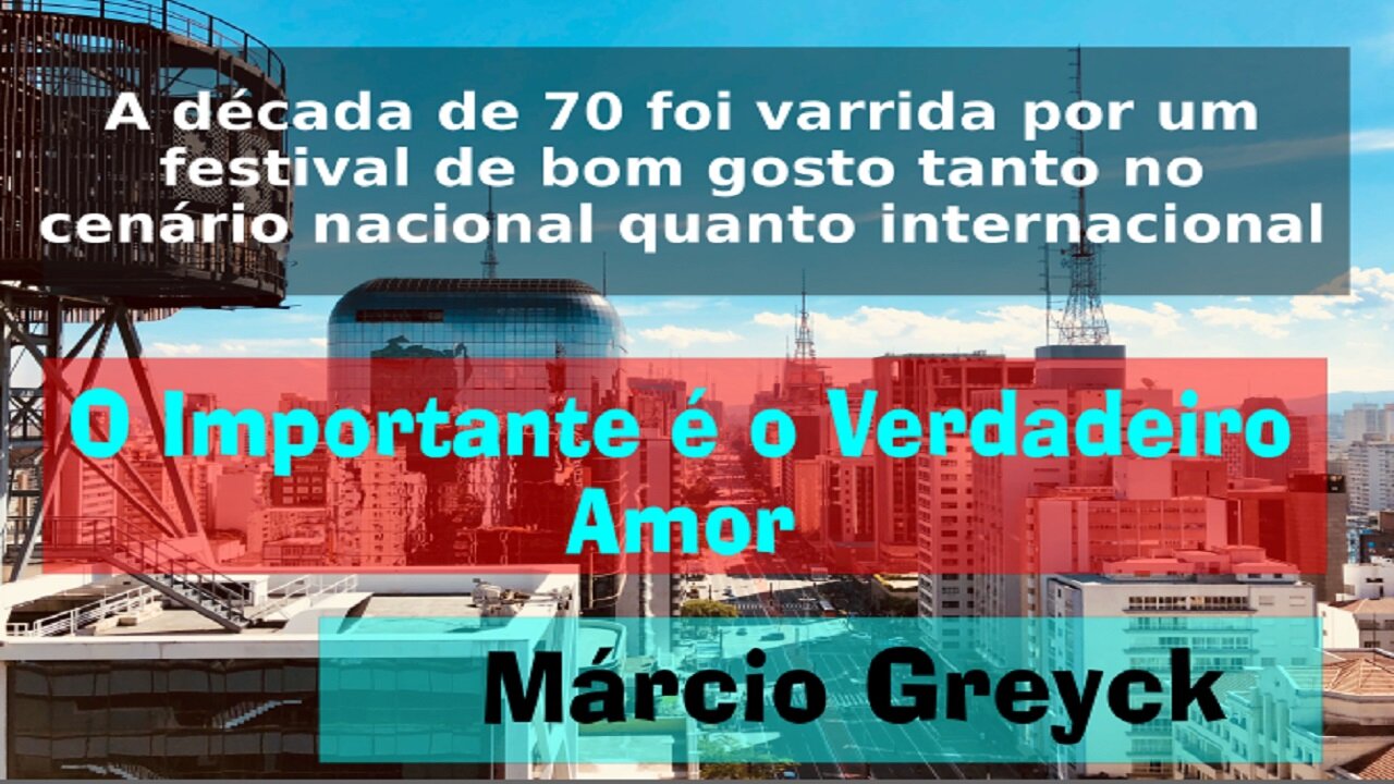 208 – O IMPORTANTE É O VERDADEIRO AMOR – MÁRCIO GREYCK