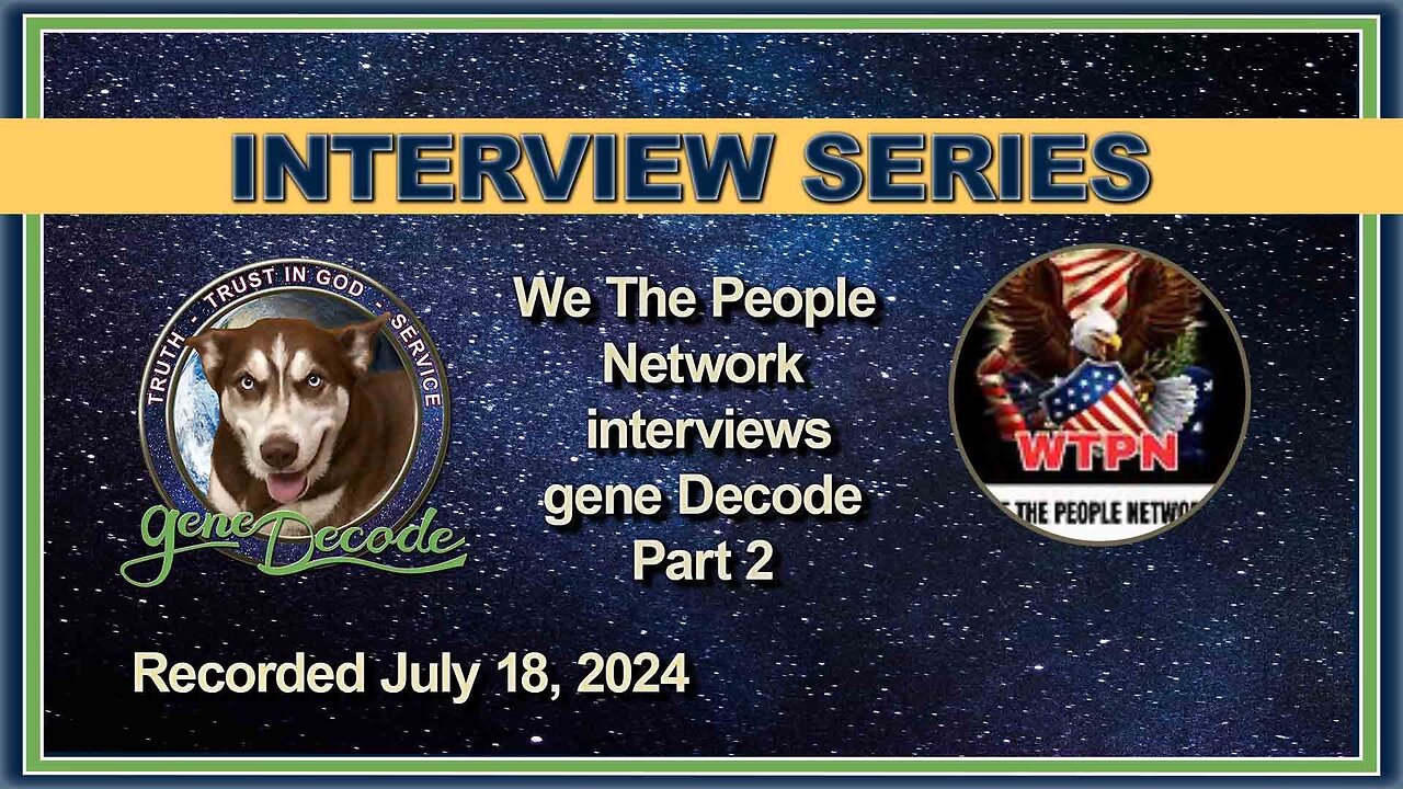 2024-07-18: We The People Network Interview with gene Decode - Part 2