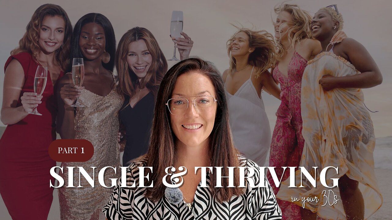 6 Tips To Thrive Whilst Single in Your 30s I Part 1