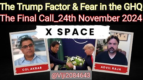 The Final Call || Trump Factor & Fear in GHQ || X Space