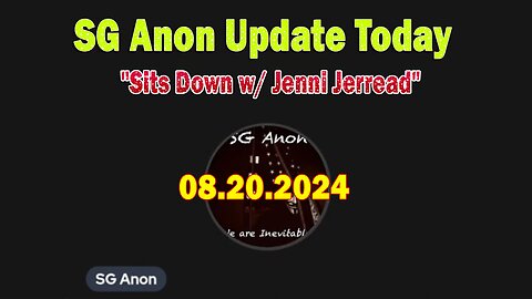 SG Anon Update Aug 20: "SG Anon Sits Down w/ Jenni Jerread"