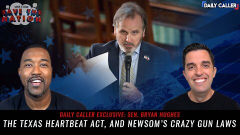 Unpacking Texas Abortion Law With Its Author, State Senator Bryan Hughes | Save The Nation Ep. 76
