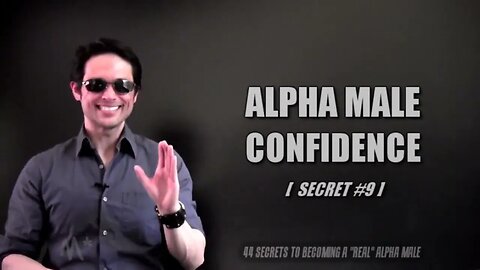 SECRET 9 ALPHA MALE CONFIDENCE @alphamalesecrets