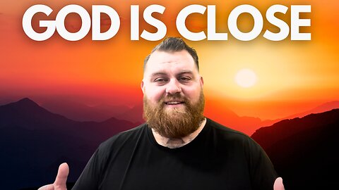 God is Close