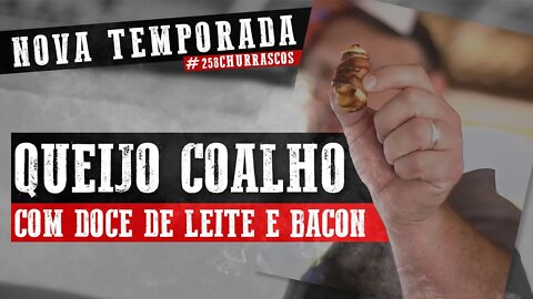 Queijo coalho com doce de leite e bacon | #barbaecue