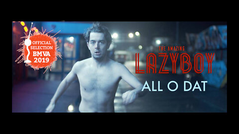 All O Dat (Roun'ere) - The Amazing LazyBoy [Music Video]