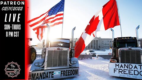 The Watchman News - 02/11/2022 MAJOR USA CANADA TRUCKER CONVOY UPDATE - TIME TO GO ON ALERT!