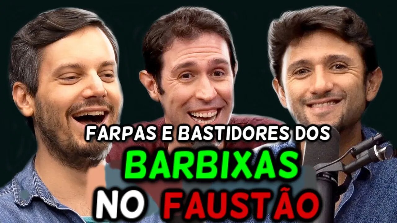 FARPAS E BASTIDORES DOS BARBIXAS NO FAUSTÃO