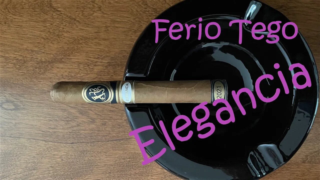 Ferio Tego Elegancia cigar discussion