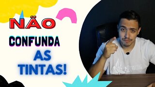 Não CONFUNDA AS TINTAS PARA ESTAMPA!