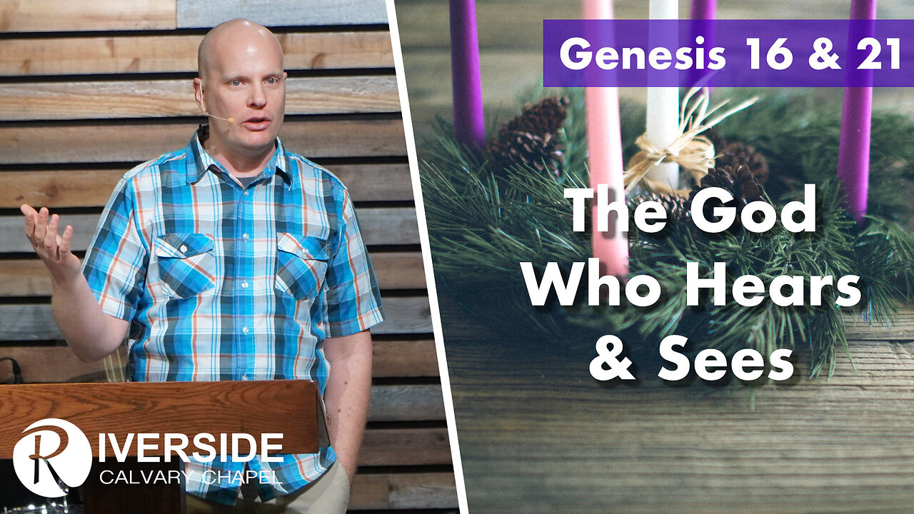 Genesis 16 & 21 | The God Who Hears & Sees