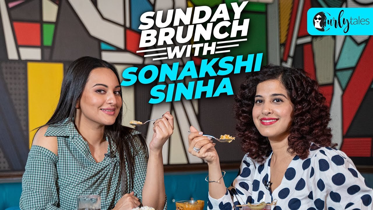 Sunday Brunch With Sonakshi Sinha X Kamiya Jani _ Curly Tales