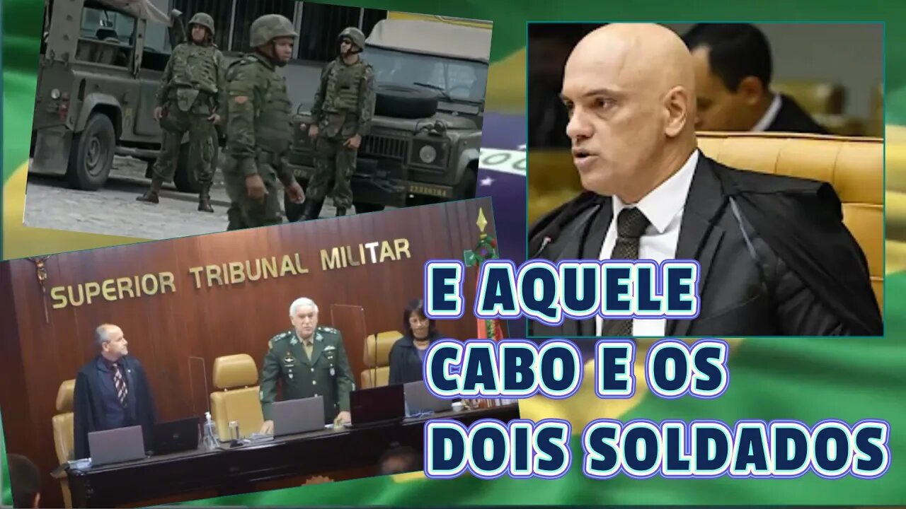 CADÊ O CABO E OS DOIS SOLDADOS !! MORAES ULTRAPASSOU TODOS OS LIMITES.