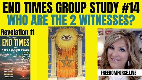 END TIMES GROUP STUDY #14 - TWO WITNESSES 6-21-24