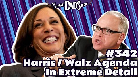 #342 Harris / Walz Agenda In Extreme Detail