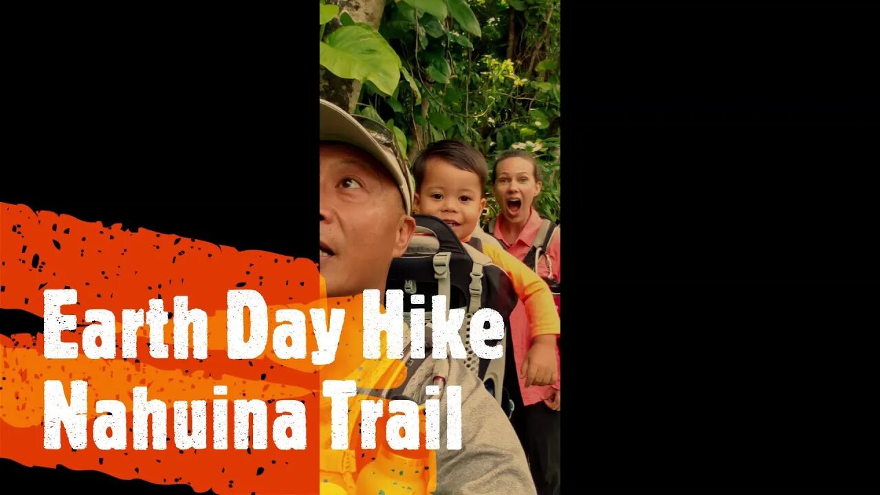 EARTH DAY HIKE | KID-FRIENDLY NAHUINA TRAIL