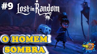 #9 - O HOMEM SOMBRA - LOST IN RANDOM